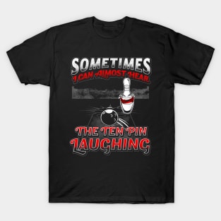 Hear 10 Pin Laughing Funny Bowling T-Shirt